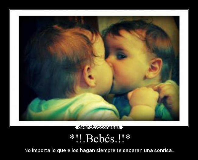 *!!.Bebés.!!* - No importa lo que ellos hagan siempre te sacaran una sonrisa..♥
