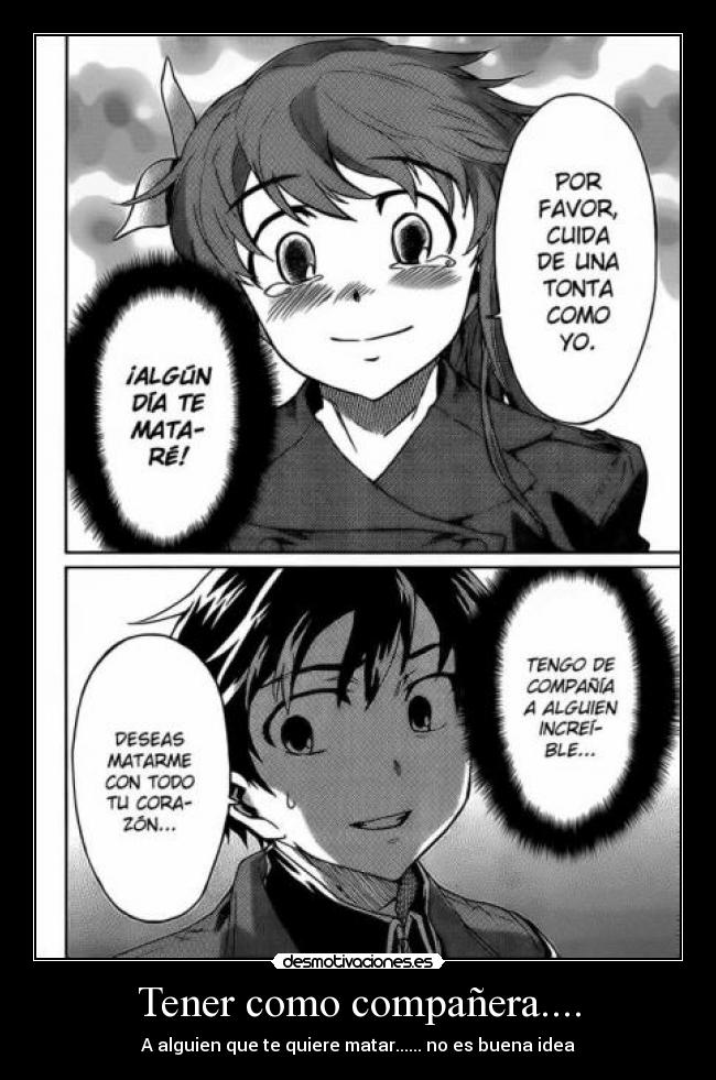 Tener como compañera.... - A alguien que te quiere matar...... no es buena idea