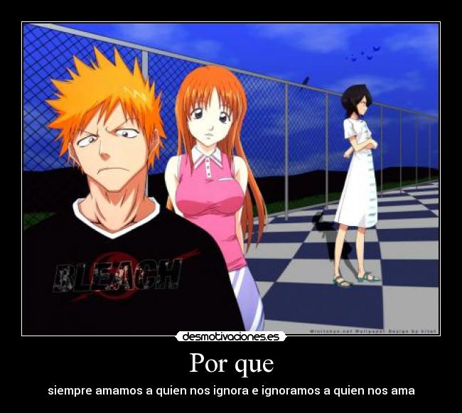 Por que - siempre amamos a quien nos ignora e ignoramos a quien nos ama