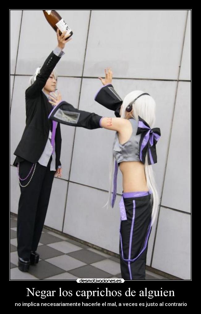 Negar los caprichos de alguien -