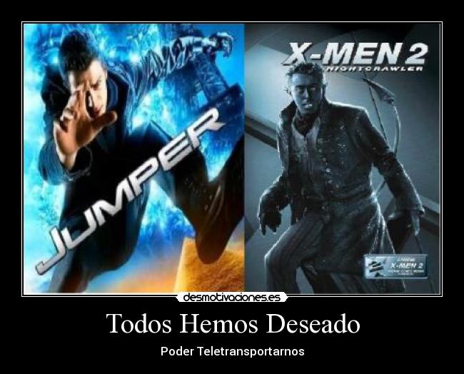 Todos Hemos Deseado - Poder Teletransportarnos