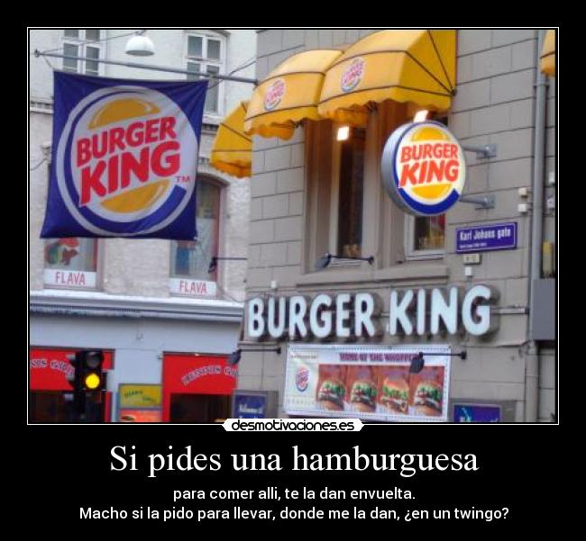 Si pides una hamburguesa -