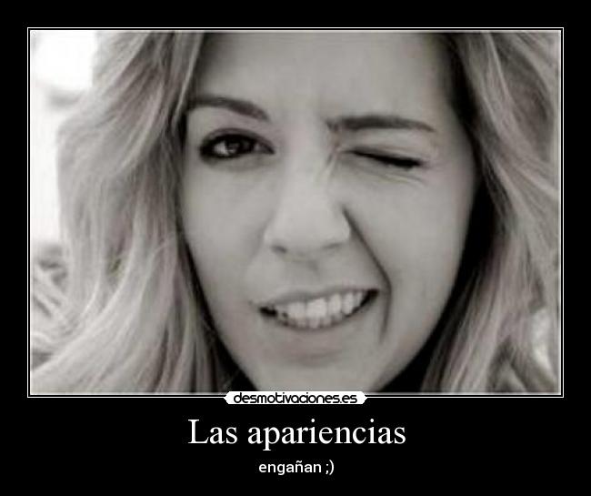 Las apariencias - engañan ;)