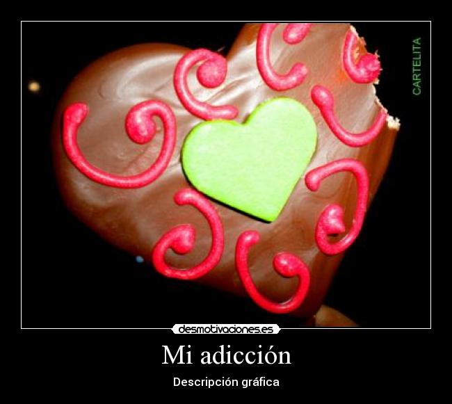 Mi adicción - Descripción gráfica