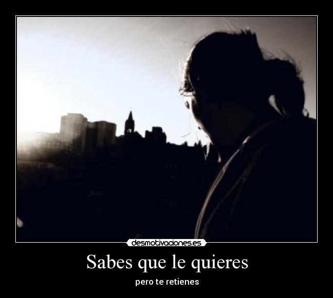 Sabes que le quieres -