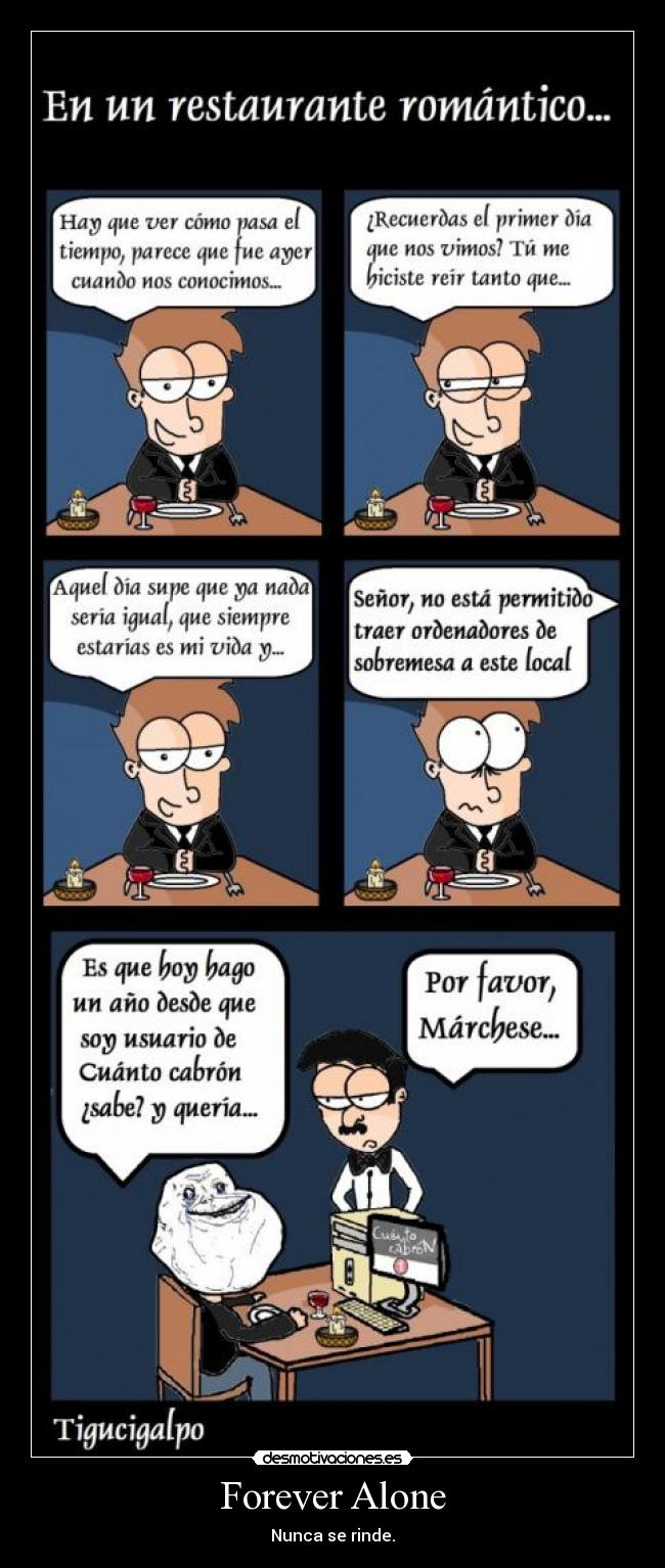 Forever Alone - Nunca se rinde.