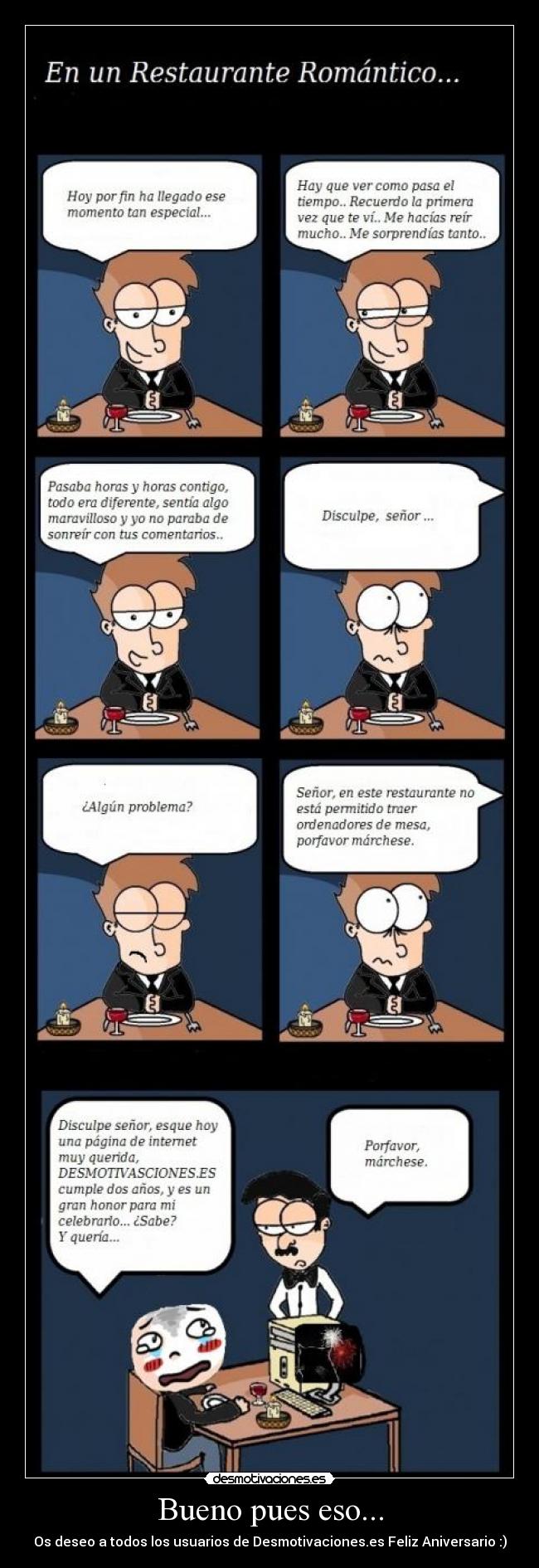 Bueno pues eso... - Os deseo a todos los usuarios de Desmotivaciones.es Feliz Aniversario :)