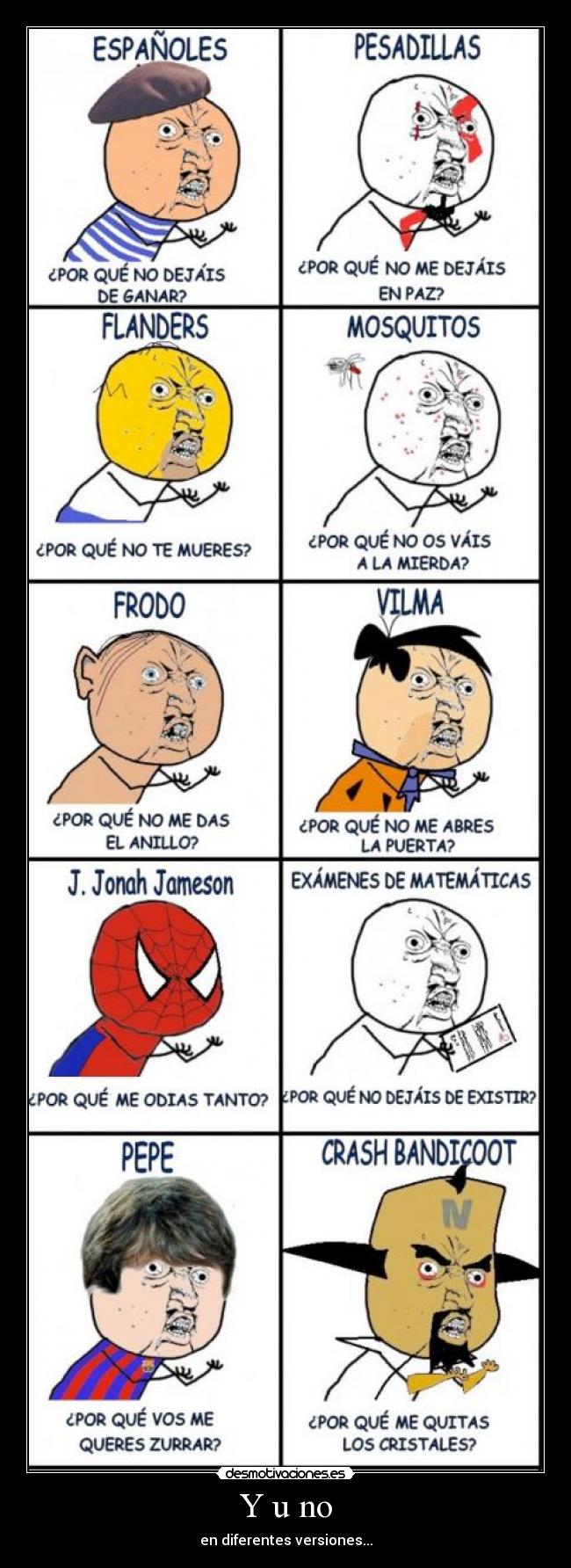 Y u no - en diferentes versiones...