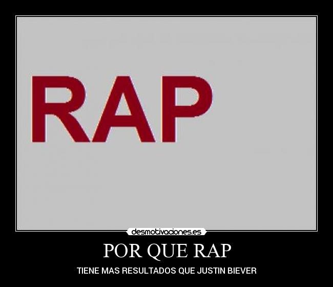 POR QUE RAP - TIENE MAS RESULTADOS QUE JUSTIN BIEVER