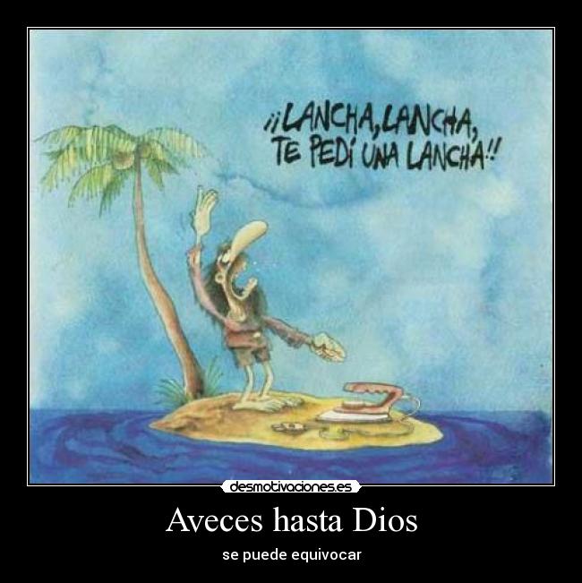 Aveces hasta Dios - 