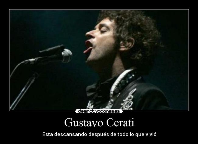 Gustavo Cerati - Esta descansando después de todo lo que vivió