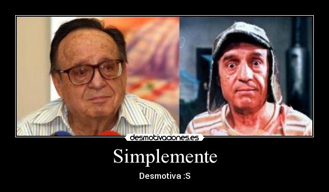 Simplemente - Desmotiva :S