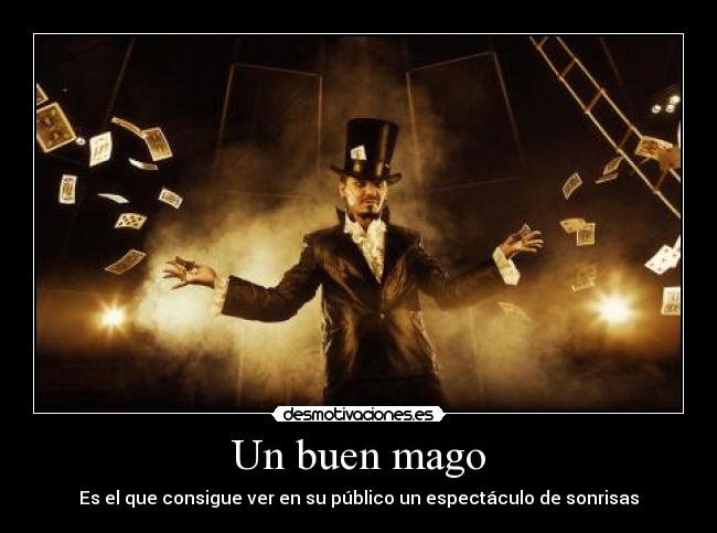 carteles los magos vamos veros sonreir paso hacemos unos truquitos bohemio paralosdelaprimerafila desmotivaciones