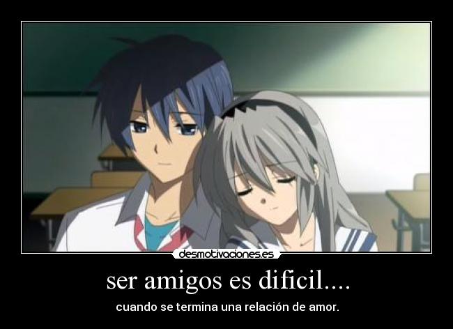 ser amigos es dificil.... -