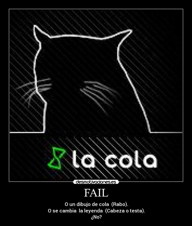 FAIL - O un dibujo de cola (Rabo).
O se cambia la leyenda (Cabeza o testa).
¿No?