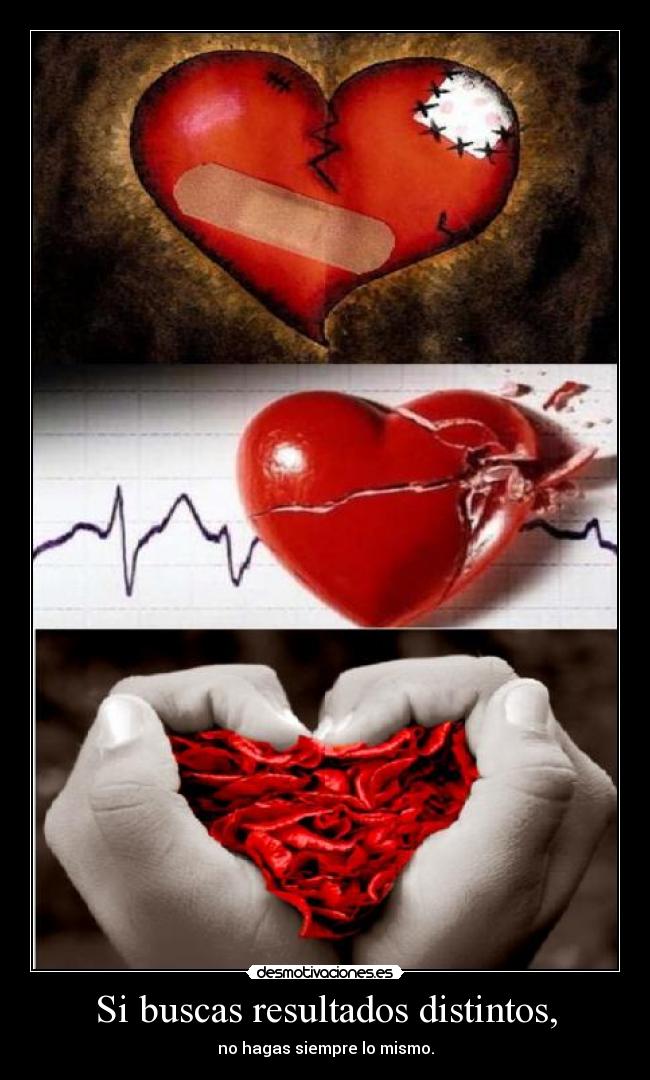 Si buscas resultados distintos, - no hagas siempre lo mismo.