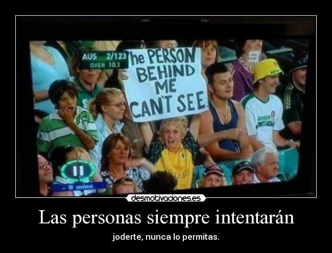 Las personas siempre intentarán - 