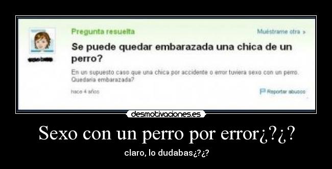 Sexo con un perro por error¿?¿? - claro, lo dudabas¿?¿?
