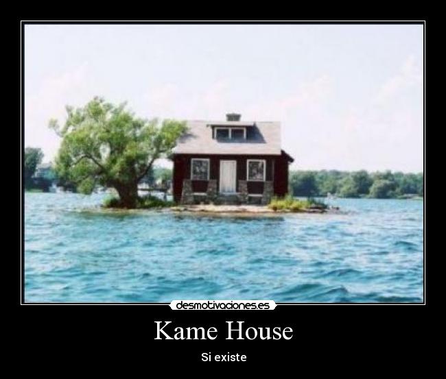 Kame House - Si existe