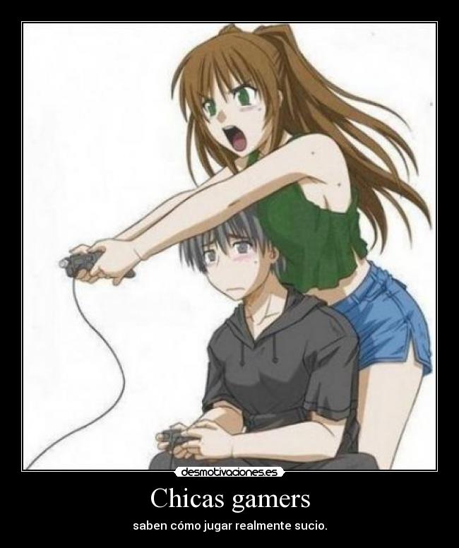 Chicas gamers - saben cómo jugar realmente sucio.