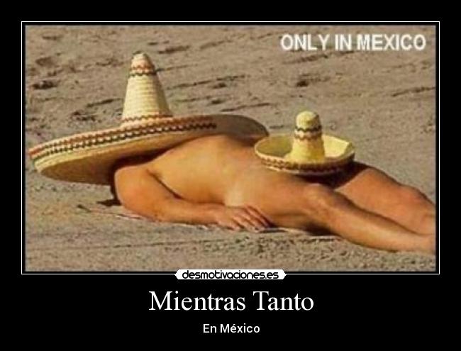 Mientras Tanto - En México