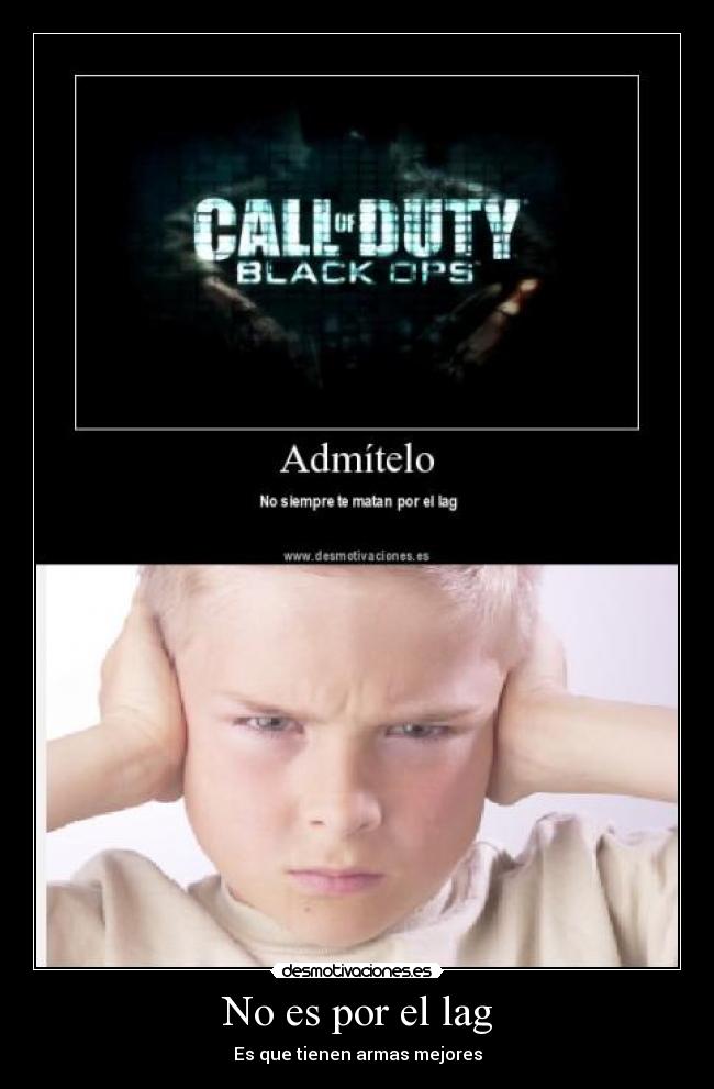 No es por el lag - Es que tienen armas mejores