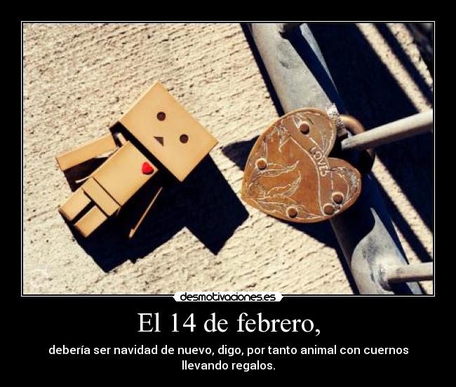 El 14 de febrero, -
