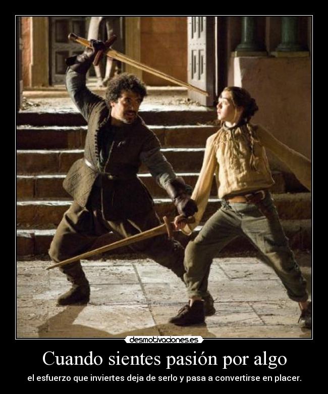 Cuando sientes pasión por algo -