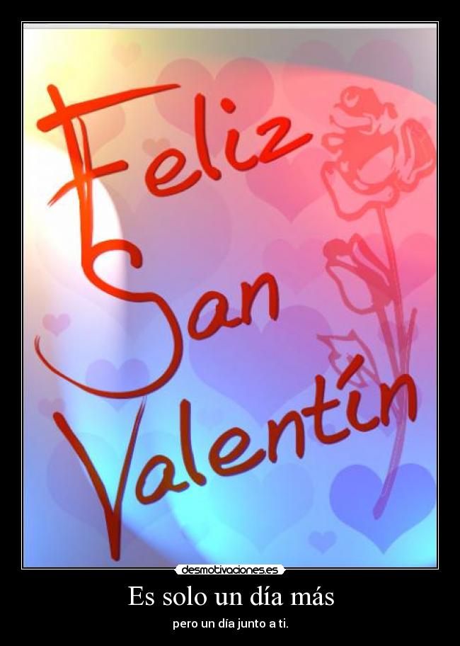 Es solo un día más - pero un día junto a ti.