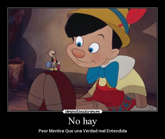 No hay - Peor Mentira Que una Verdad mal Entendida