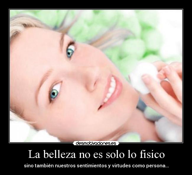 La belleza no es solo lo fisico -