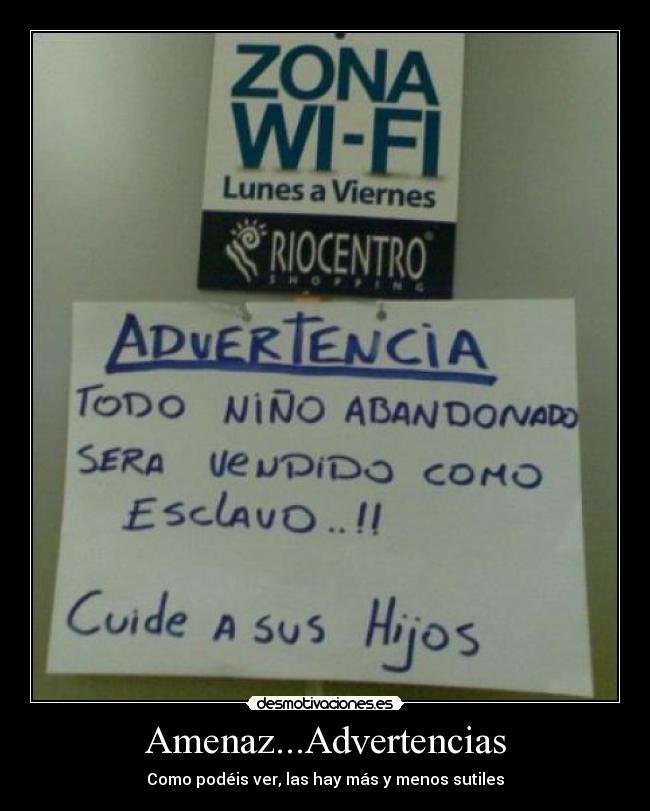 Amenaz...Advertencias - Como podéis ver, las hay más y menos sutiles