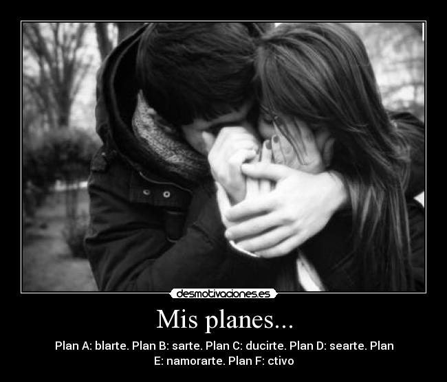Mis planes... -