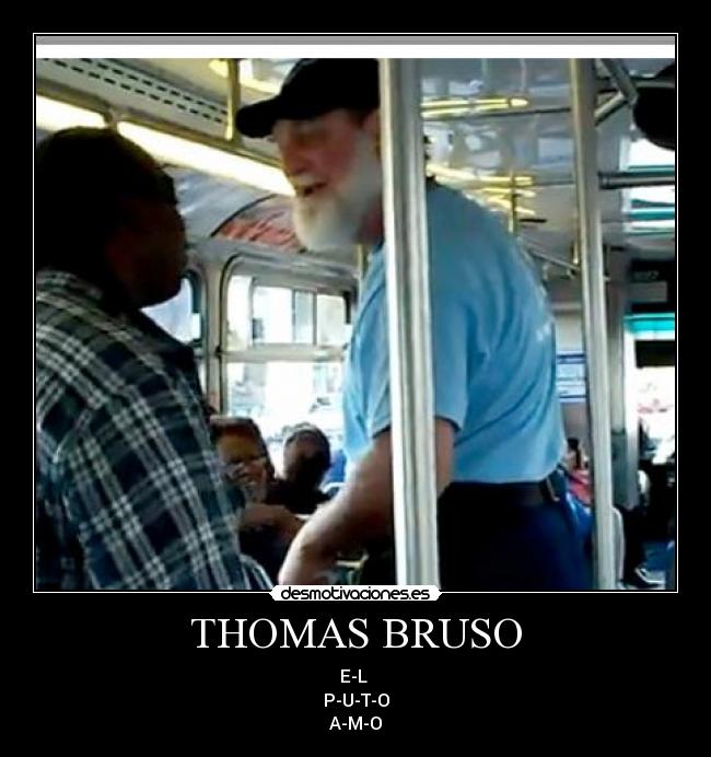 THOMAS BRUSO - E-L
P-U-T-O
A-M-O