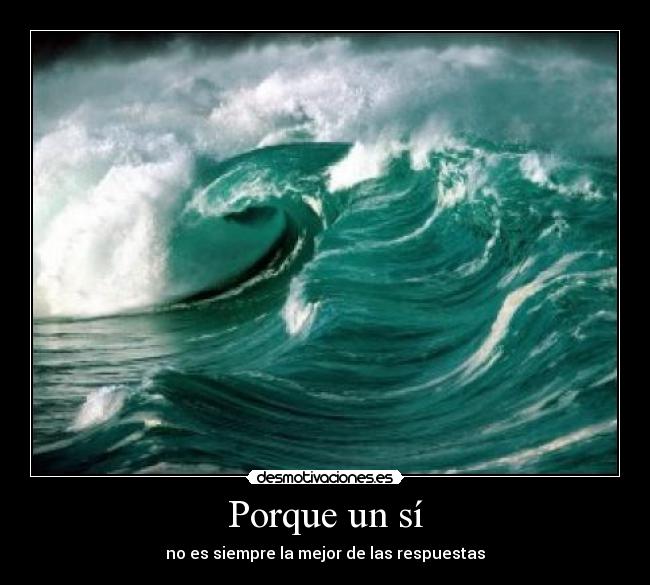 Porque un sí - no es siempre la mejor de las respuestas
