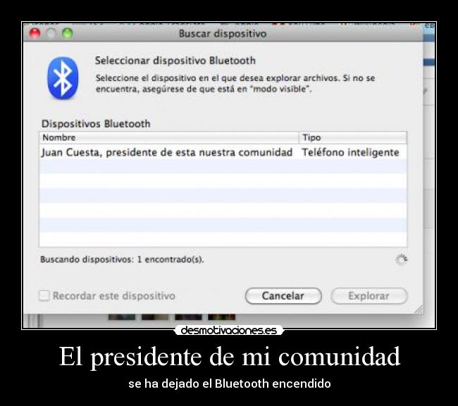 El presidente de mi comunidad - se ha dejado el Bluetooth encendido