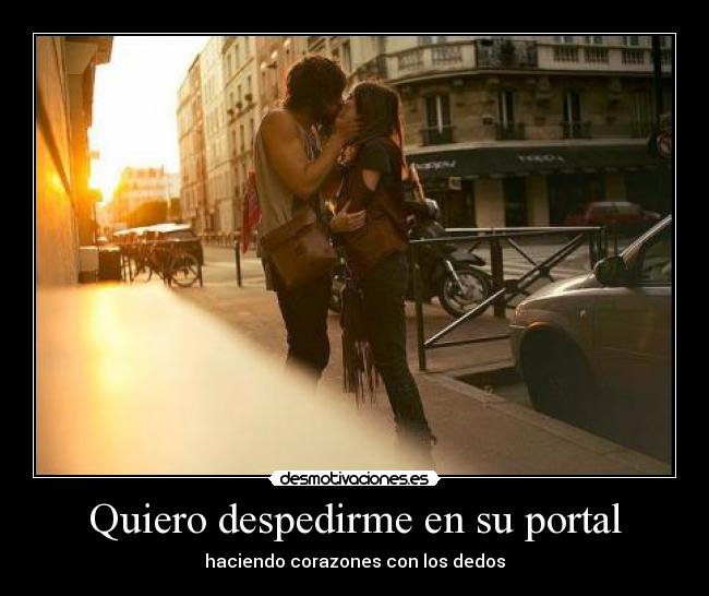 Quiero despedirme en su portal -