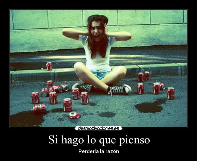 Si hago lo que pienso -
