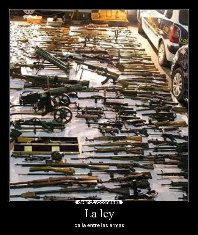 La ley - calla entre las armas