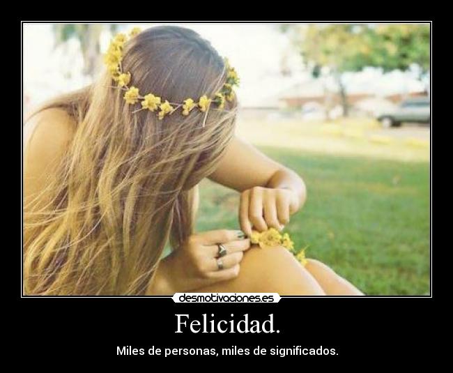 carteles felicidad michelle lopeorr2 11motivaciones metallive danielinter23 desmotivaciones