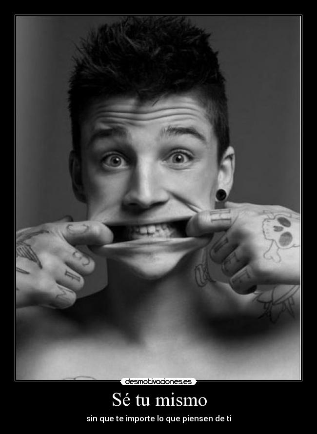 Sé tu mismo -
