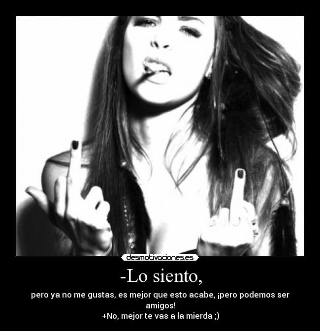-Lo siento, -