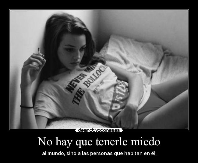 No hay que tenerle miedo -