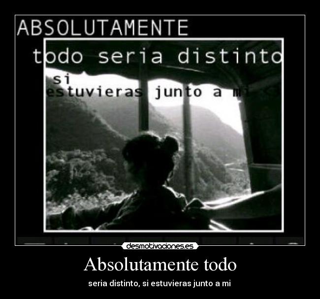 Absolutamente todo -