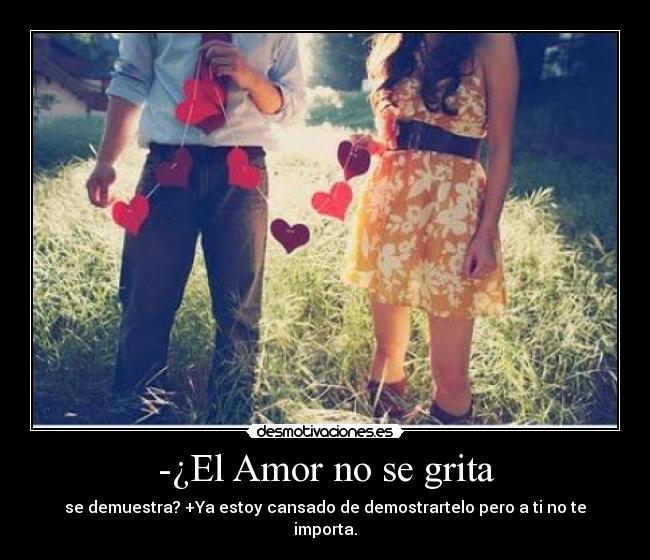 -¿El Amor no se grita -