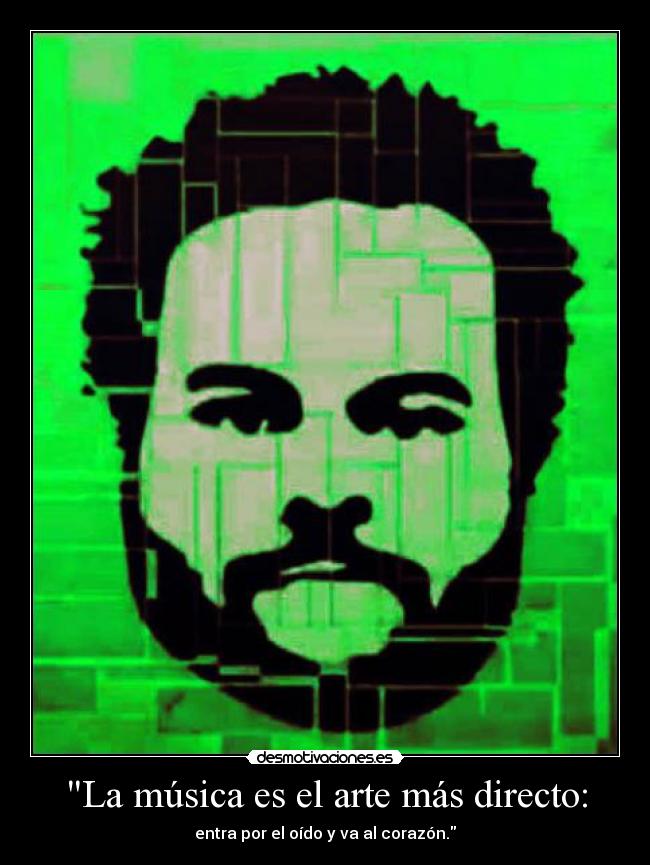 La música es el arte más directo: -