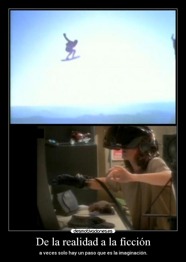 De la realidad a la ficción - a veces solo hay un paso que es la imaginación.