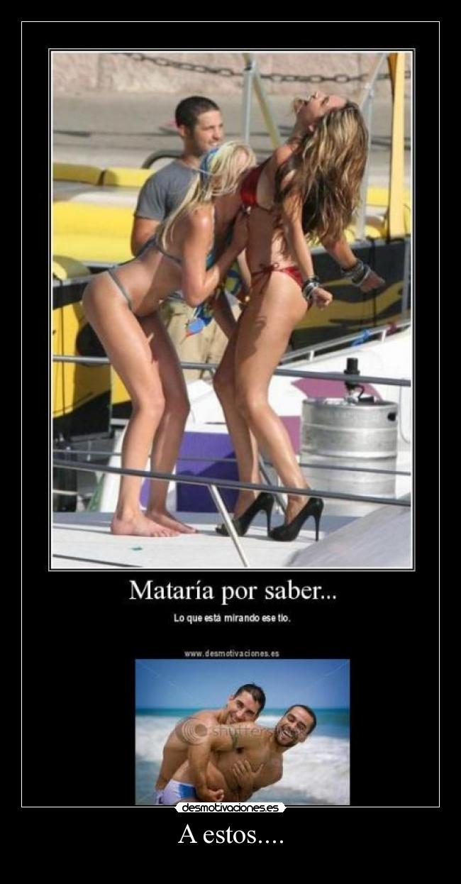 A estos.... - 