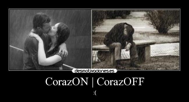 CorazON | CorazOFF -