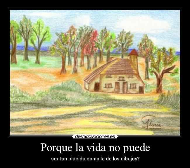 Porque la vida no puede -